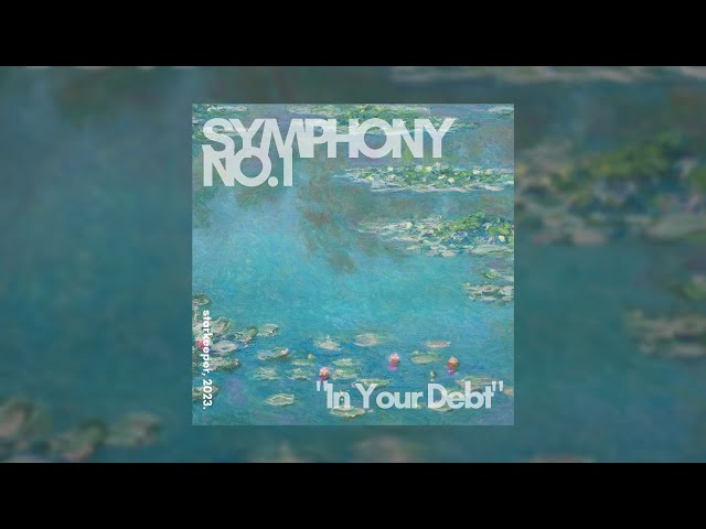 Symphony No. 1 "In Your Debt"