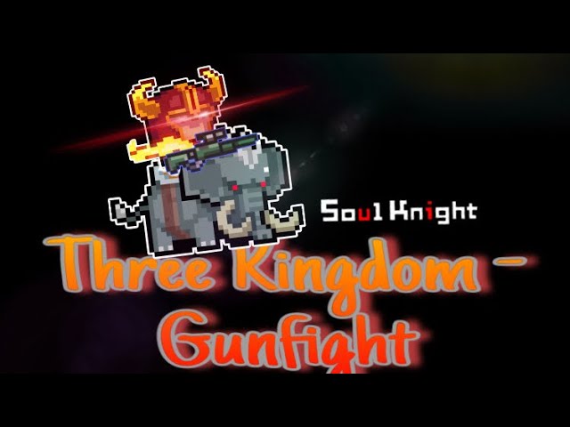 Soul Knight|| Tam quốc thương đấu là 1 chế độ rất dễ!!