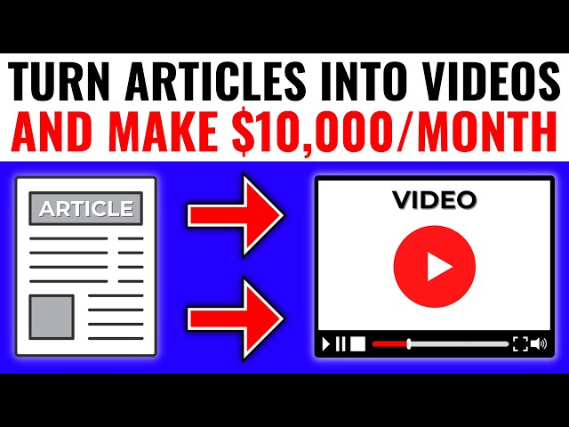 Turn Articles into Videos & Make Money FAST ($10,000/m Side Hustle)