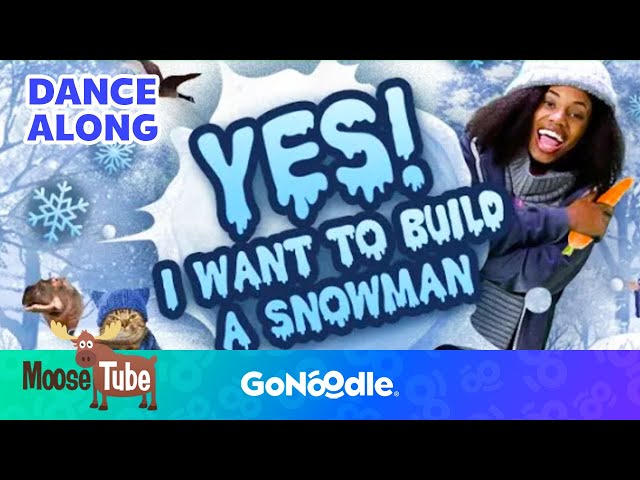 Yes! I Want To Build A Snowman | Activities For Kids | GoNoodle