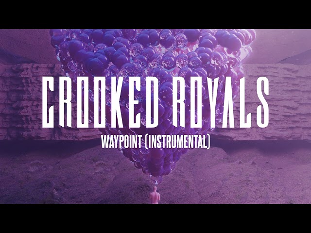 Crooked Royals - Waypoint (Instrumental) [Official Audio]