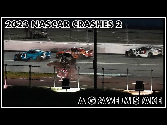 2023 NASCAR Crash Compilation #2 ~ A Grave Mistake