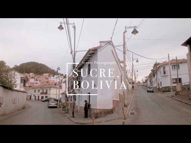 Sucre, Bolivia | Street Photography POV | Fujifilm X-PRO2, 18mm f2 and 35mm f2
