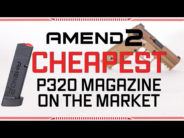 P320 Magazines from Amend 2: Cheapest 320 Mags on the Market?!