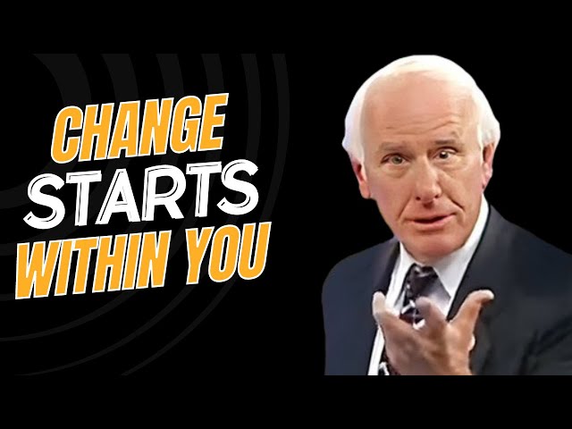 Jim Rohn  - Change Starts Within You - Best Motivational Speech 2024