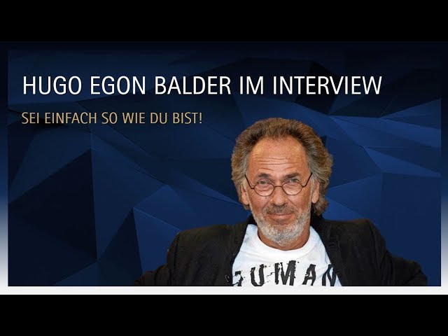 Hugo Egon Balder, der Gaukler, im Interview - Sei einfach so wie Du bist!