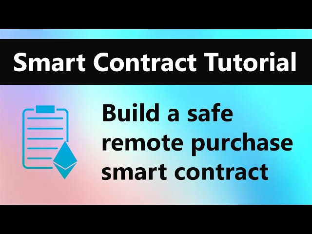 Smart Contract Tutorial | Create a Safe Remote Purchase Ethereum Smart Contract with Solidity