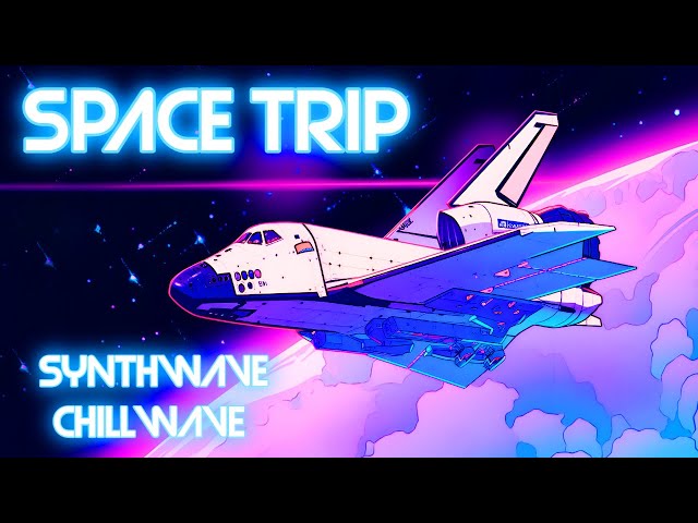 Space Trip: Celestial Synthwave, Chillwave, and Ambient Explorations for Relaxing and Chilling Out