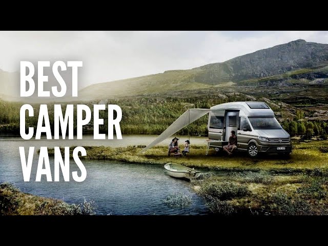 Van Life: The 10 Best Camper Vans to Live In