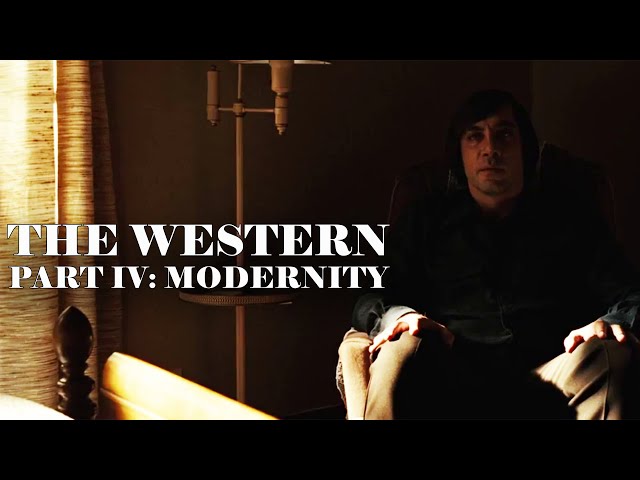 The Western (Part 4): Modernity