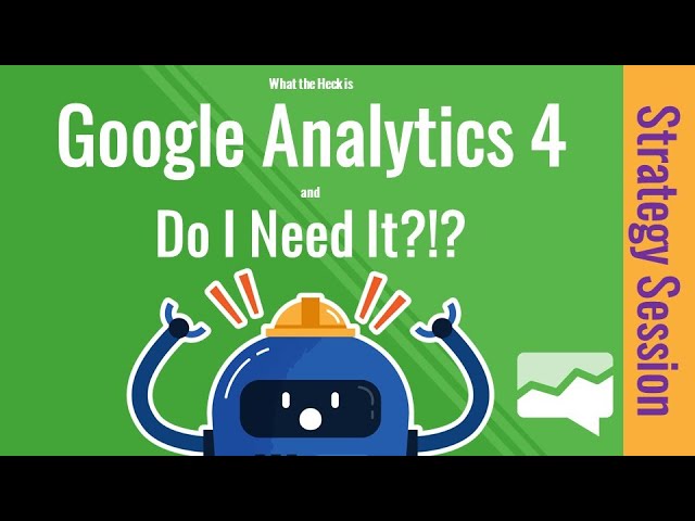 What is Google Analytics 4?  Should You Use It?