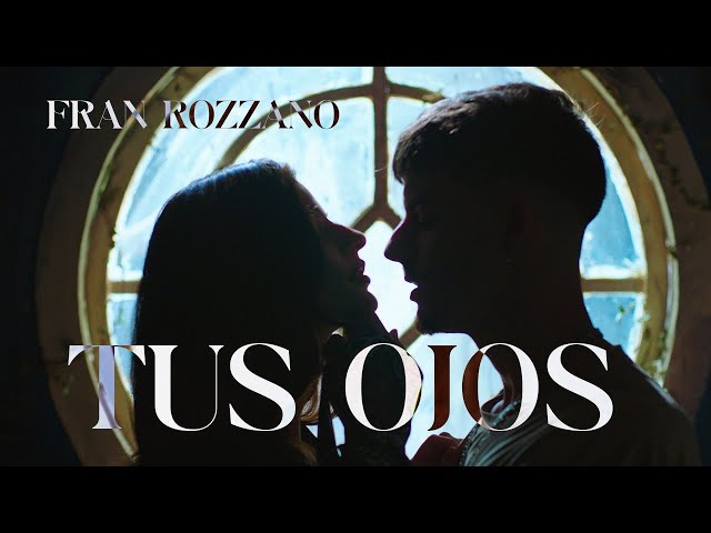 Fran Rozzano - Tus Ojos [Official Video]