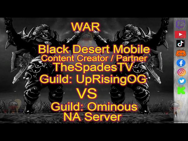 WAR: [ Content Creator / Partner for Black Desert Mobile ] UpRisingOG VS Ominous