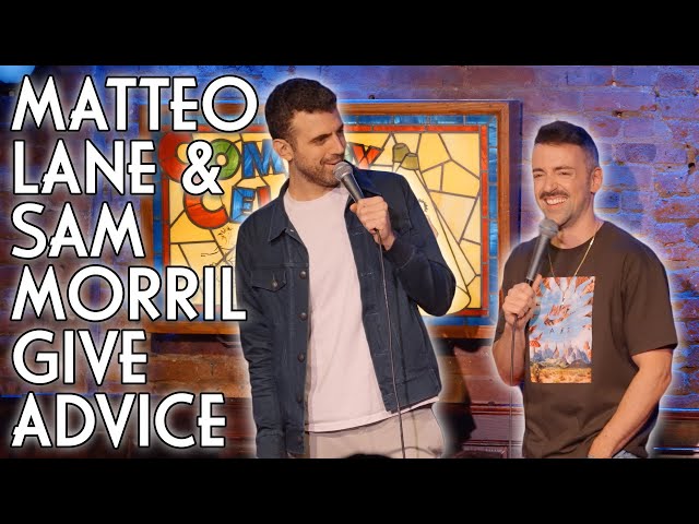 Matteo Lane & Sam Morril Give Advice