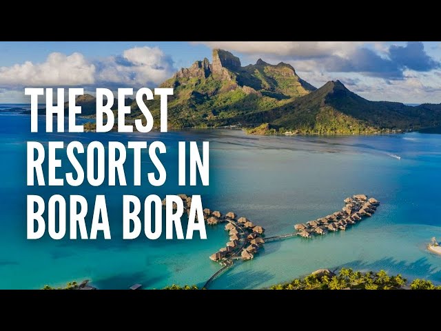 The Top 15 Best Resorts in Bora Bora