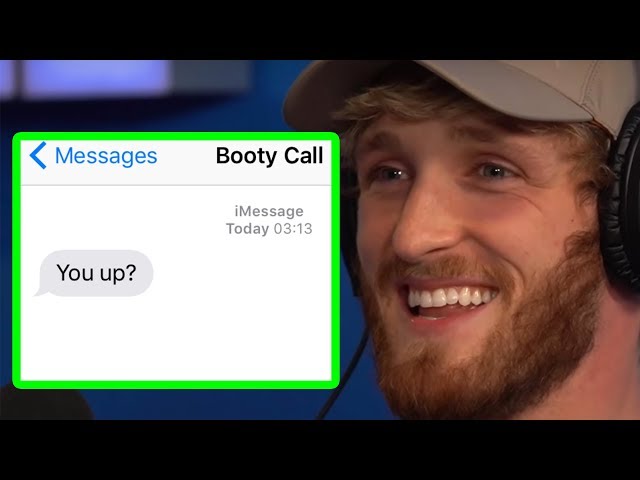LOGAN PAUL: I CAN BE A HORRIBLE BOOTY CALL