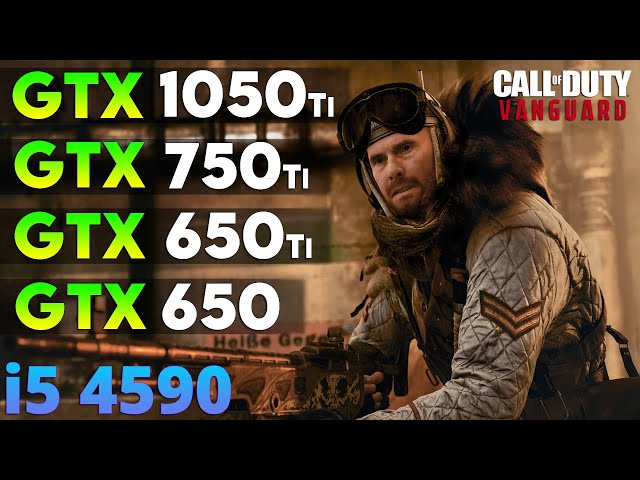 Call Of Duty Vanguard | GTX 650 | GTX 650 Ti | GTX 750 Ti | GTX 1050 Ti