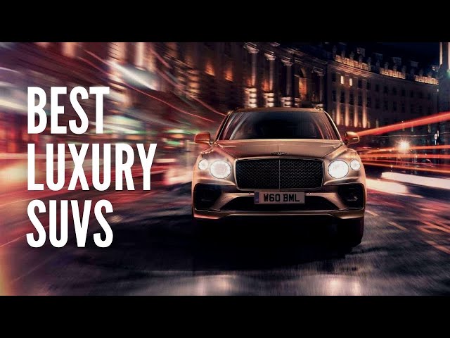 The 25 Best Luxury SUVs of 2024