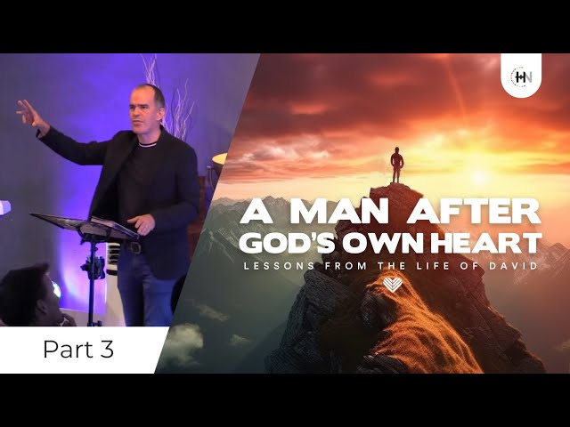 A Man After God's Own Heart - God's Power (p3)