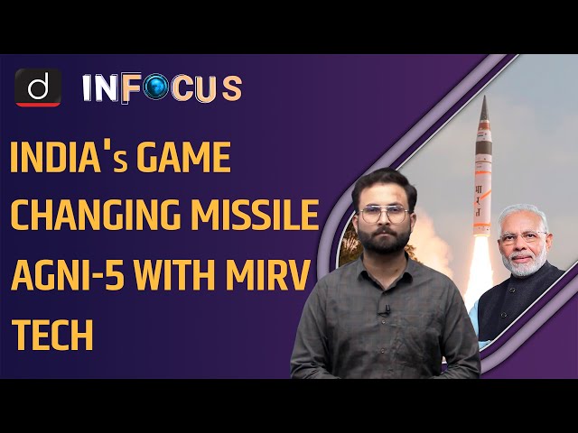 India's New Agni-5 Missile - MIRV Technology and Strategic Implications| UPSC | Drishti IAS English