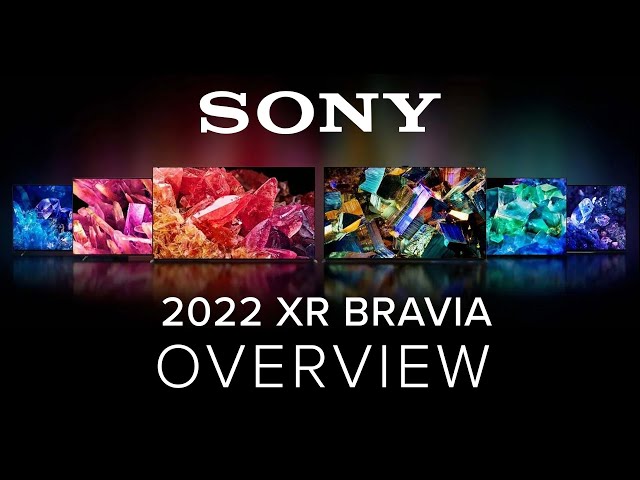 2022 Sony Bravia XR TV Lineup - QD-OLED, Mini LED, OLED, 4K & 8K! // Sony's Best TVs yet?