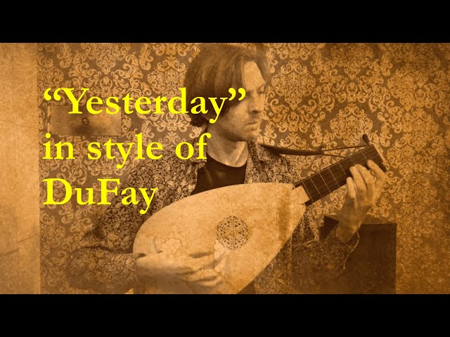 What if "Yesterday" were composed by DuFay?