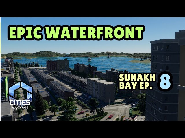 Sunakh Bay - Constructing an EPIC Waterfront | Cities Skylines 2