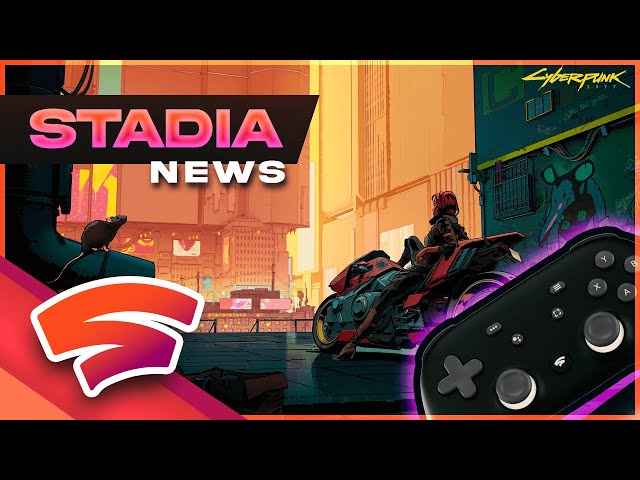 Stadia News: 3 Games Announced Today! Raytracing On Stadia | Cyberpunk 2077 Patch Improved Visuals?