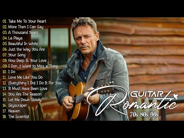 Romantic Guitar: 100 Best Guitar Love Songs To Soothe Your Soul - Top Guitar Music Beautiful