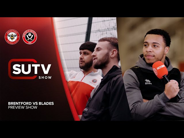 SUTV Preview Show | Brentford vs Sheffield United | Cameron Archer chats to Paul Walker