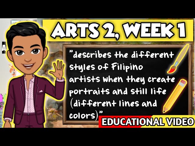 Describing the Styles of Filipino Artists When They Create Portraits: Arts 2 Educational Video
