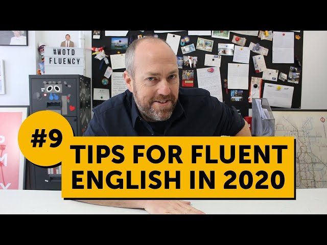 Get fluent English in 2020 | 9 tips to help you succeed at learning English