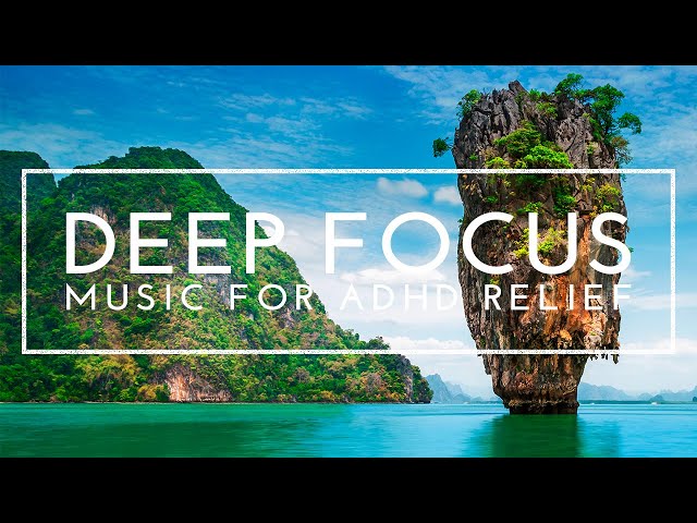 Focus Music For Studying - ADHD Concentration Music For Work, Calm Study Music, ADHD Relief Music