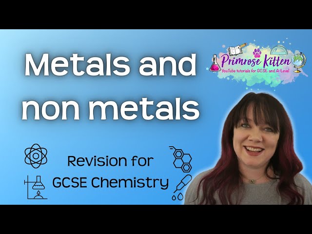 Metals and Non metals | Revision for GCSE Chemistry