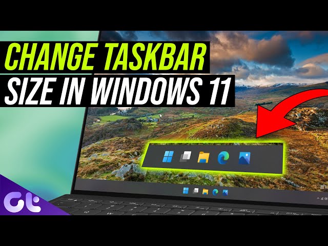 How to Change Windows 11 Taskbar Size | Make it Larger or Smaller | Guiding Tech