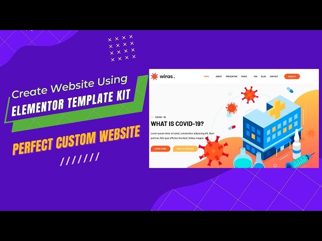 How to Create a Custom Website using Elementor Template Kit | Covid 19 Info Site Wiras Template Kit