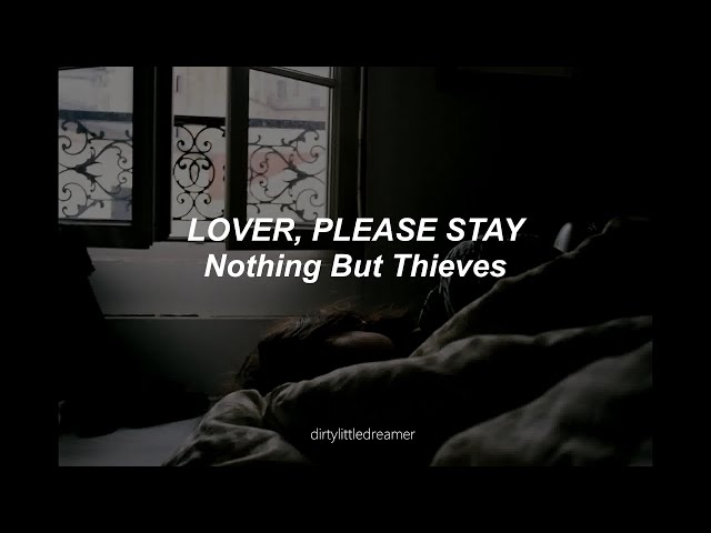 Nothing But Thieves - Lover, Please Stay | Lyrics + (Sub. Español)