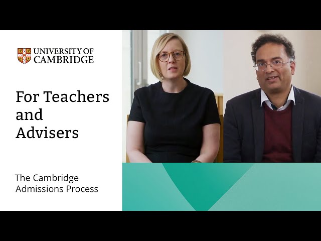 For Teachers and Advisers: The Cambridge Admissions Process