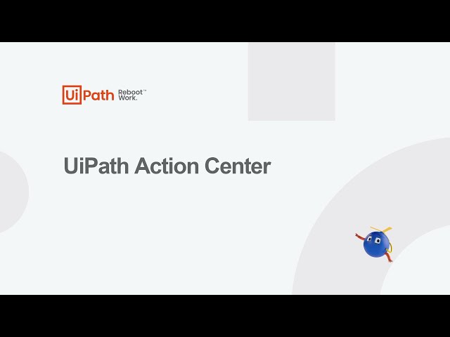 UiPath Action Center: New User Experience