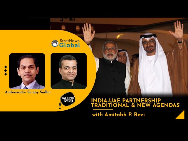 UAE-India Strategic Relations: Branching Out To Shape A Changing World