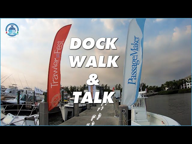 Dock Walk and Talk – Stuart, Florida TrawlerFest 2020