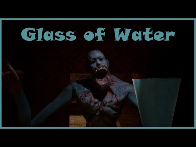Glass of Water - Indie Horror Game - No Commentary