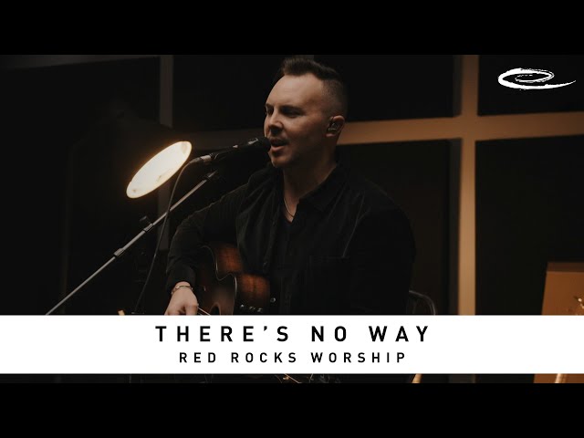 RED ROCKS WORSHIP - There's No Way: Song Session