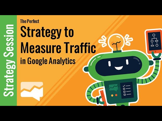 The PERFECT Strategy to Measure Traffic in Google Analytics!
