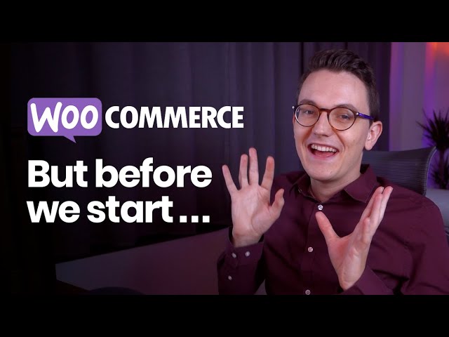 WooCommerce Series! - Important information before we start