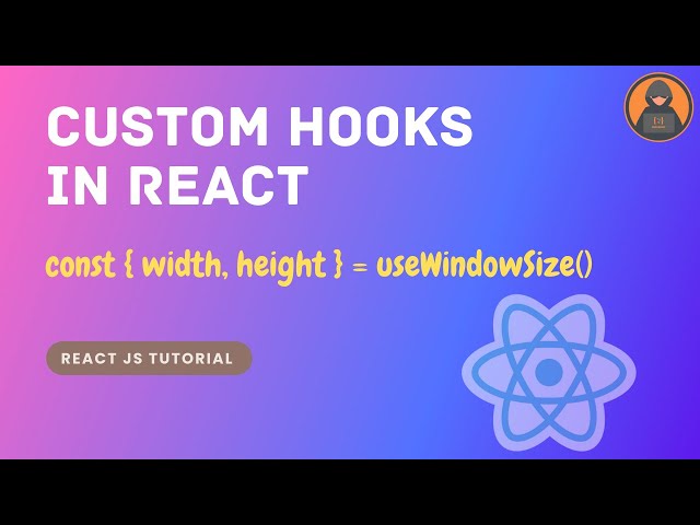 Learn Custom Hook In 12 Minutes for Beginners | useWindowSize