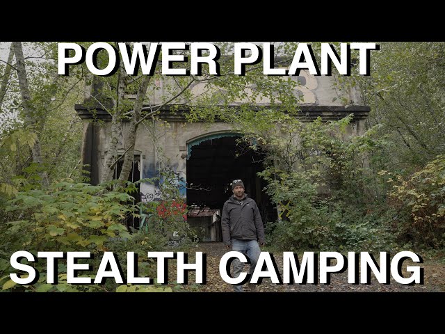 Abandoned Power Plant Stealth Camping