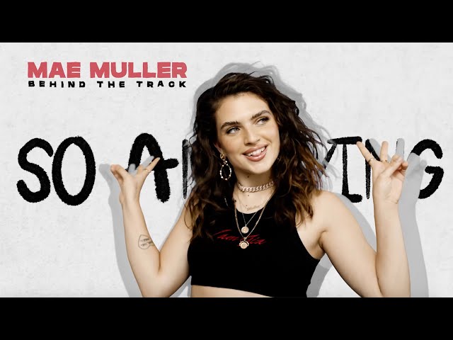 Mae Muller - So Annoying (Behind The Track)