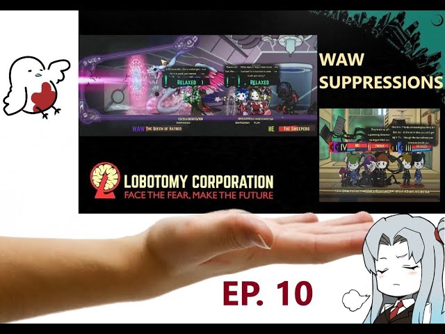 [Lobotomy Corporation EP. 10] WAW SUPPRESSION DAY. WAW just alotta WAW