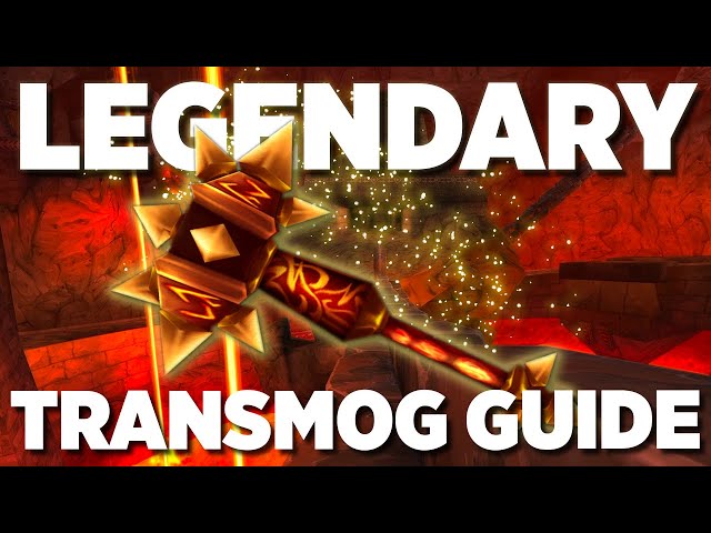 Legendary Transmog Guide  - Sulfuras, Hand of Ragnaros
